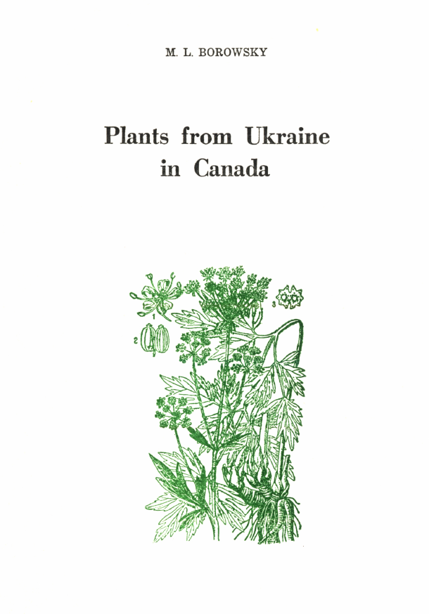 M. L. Borowsky “Plants from Ukraine in Canada”